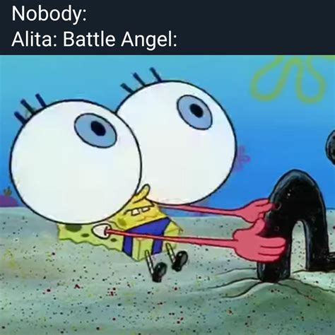 Spongebob | Alita: Battle Angel Eyes | Know Your Meme