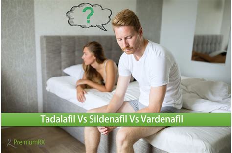 Tadalafil Vs Sildenafil Vs Vardenafil | PremiumRx- Online Pharmacy