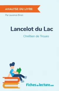 Lancelot du Lac de Chrétien de Troyes : Analyse du livre