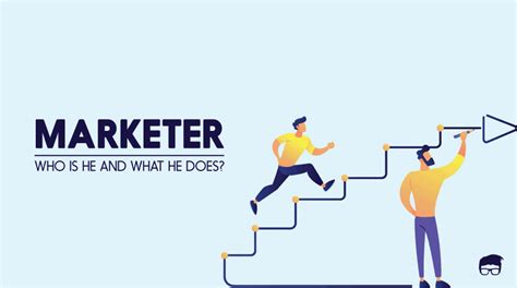 What Is A Marketer? - Responsibilities & Characteristics – Feedough