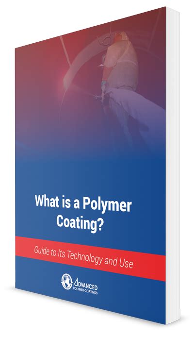 What is a Polymer Coating? (Guide to Its Technology and Use)