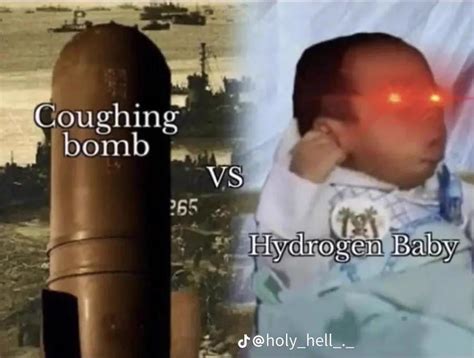 Coughing Bomb Vs. Hydrogen Baby : r/whowouldcirclejerk