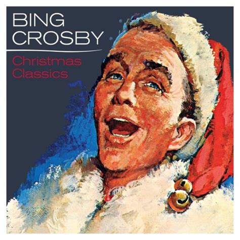 Bing Crosby's Christmas Classics (2006) - Bing Crosby Albums - LyricsPond