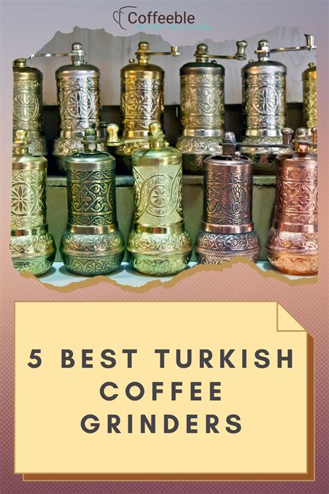 5 Best Turkish Coffee Grinders: Reviews and comparisons - Coffeeble ...