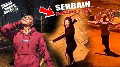 GTA 5 : Franklin Search SERBIAN DANCING LADY In Los Santos in GTA 5 ! (GTA 5 mods) - YouTube