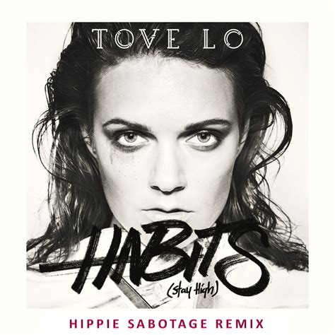 Tove Lo - Habits (Stay High) - Hippie Sabotage Remix - Reviews - Album of The Year