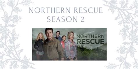 Northern Rescue Season 2- An Inspirational Story | What happens in it? | Trending News Buzz