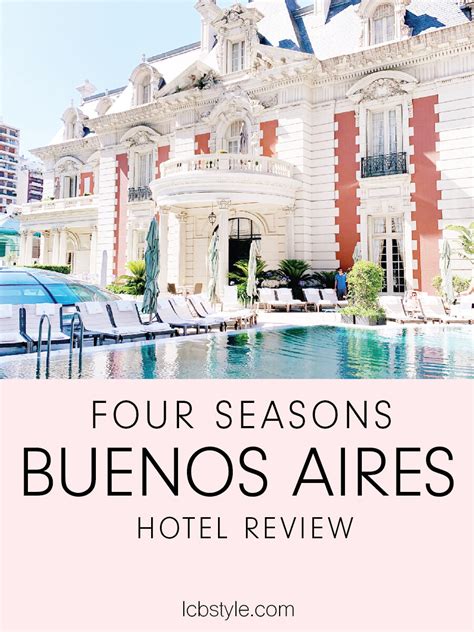 Hotel Review: Four Seasons Buenos Aires — LCB STYLE & PHOTOGRAPHY