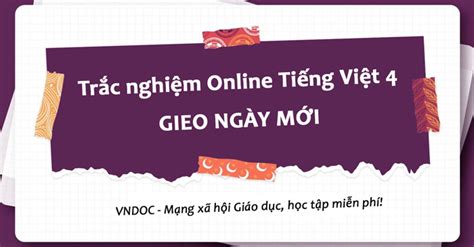 Trắc nghiệm Gieo ngày mới lớp 4 Chân trời sáng tạo - Trắc nghiệm Tiếng Việt lớp 4 - VnDoc.com