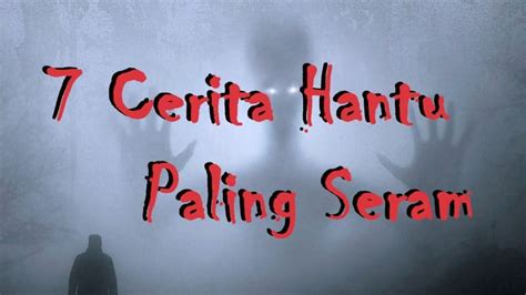 7 Cerita Hantu Paling Serang Membuat Merinding | KepoGaul