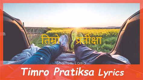 Timro Pratiksa Lyrics In English & Nepali | Shallum Lama