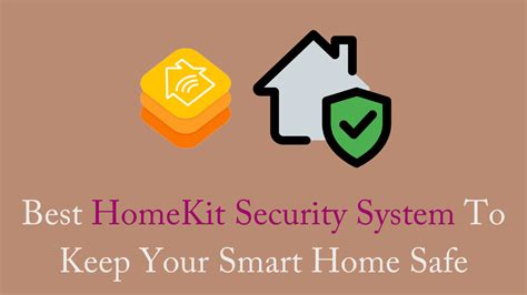 Best HomeKit Security System To Keep Your Smart Home Safe - Robot Powered Home