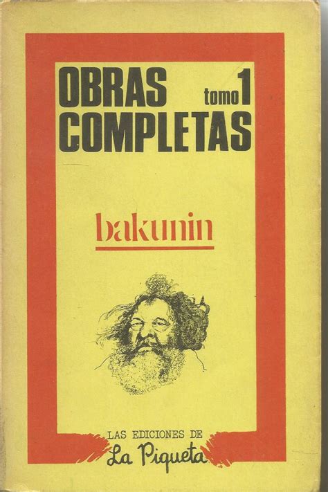 OBRAS COMPLETAS de Bakunin TOMO 1 by MIGUEL BAKUNIN -Edición y traducción DIEGO A DE SANTILLAN ...