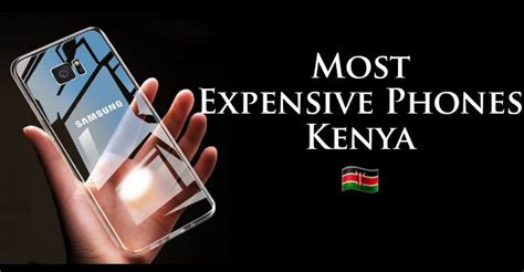 Top 10 Most Expensive Phones In Kenya 2024 - The Daily Nairobi