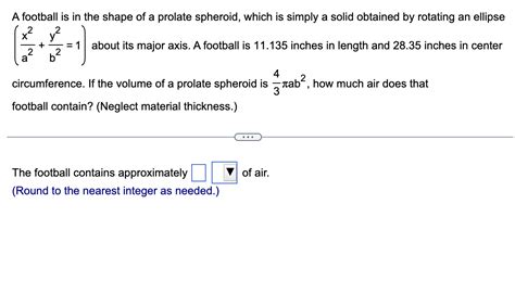 Solved A football is in the shape of a prolate spheroid, | Chegg.com