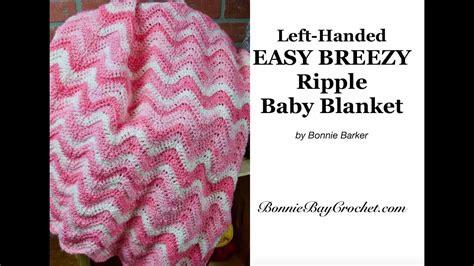 Left-Handed EASY BEGINNER'S Ripple Baby Blanket, by Bonnie Barker - YouTube