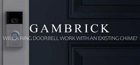 Will A Ring Doorbell Work With An Existing Chime? – Modern Design