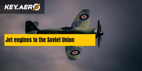 Jet engines to the Soviet Union | Key Aero