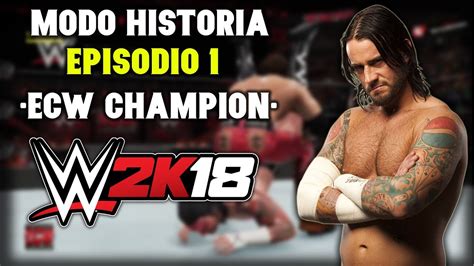 WWE 2K18 Modo Historia CM PUNK (Custom) | "CM PUNK vs JOHN MORRISON ...