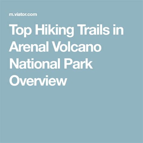 Top 6 Hiking Trails in Arenal Volcano National Park - La Fortuna Trip Ideas | Viator.com ...