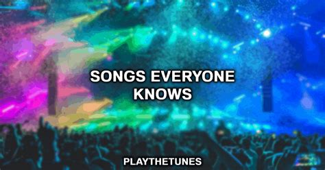 20 Songs Everyone Will Know The Lyrics To