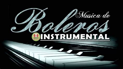 Musica Instrumental Boleros Romanticos - Canciones Instrumentales Romant... | Musica para ...