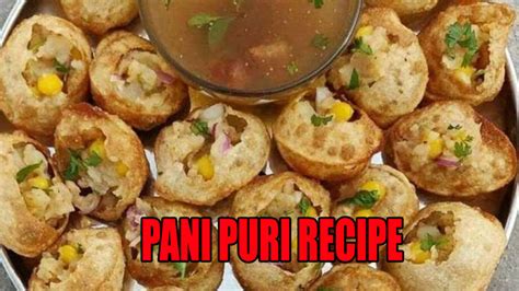 Pani Puri Recipe: How To Make It At Home?