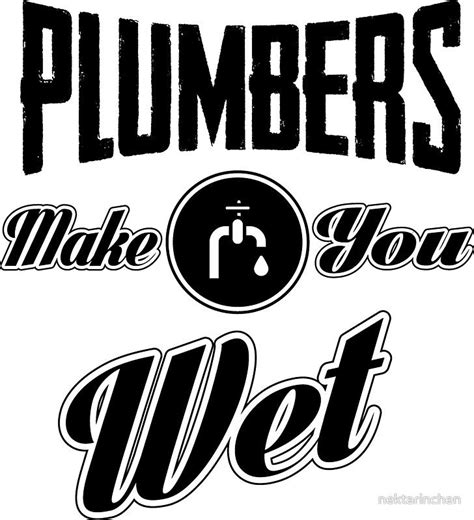 Plumber quotes, Plumber humor, Plumbing logo