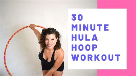 30 Minute Hula Hoop Workout: Total body workout sculpting the abs, arms and legs! - YouTube