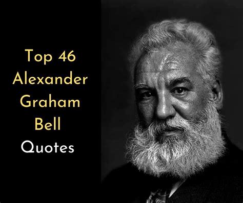 Top 46 Alexander Graham Bell Quotes | Quotes Diaries | Alexander graham ...