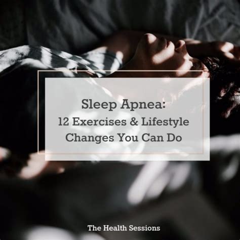 12 Sleep Apnea Exercises and Lifestyle Changes for a Healthier and ...