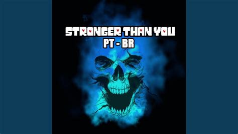 Stronger Than You PT-BR - YouTube Music