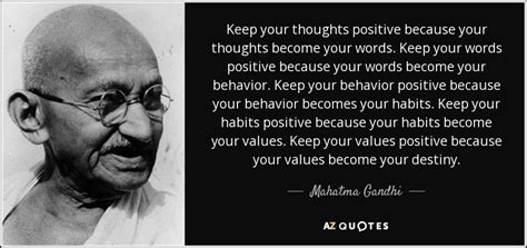 Mahatma Gandhi quote: Keep your thoughts positive because your thoughts ...