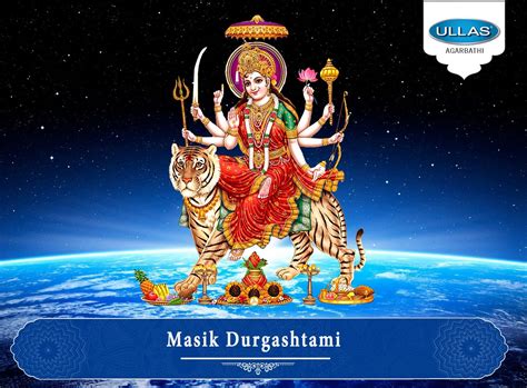 Masik Durgashtami Durgashtami is observed on every month on the 8th day of the Shukla Paksha of ...