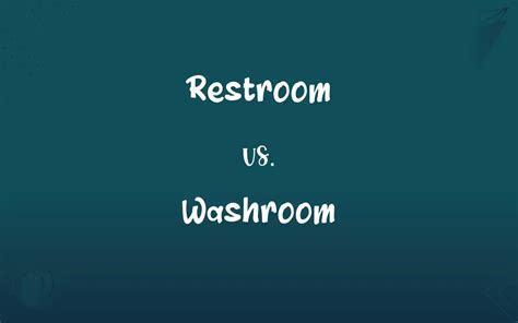 Restroom vs. Washroom: What’s the Difference?