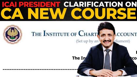 ICAI President Clarification Regarding CA New Course 2023 | CA New Course Update By ICAI ...