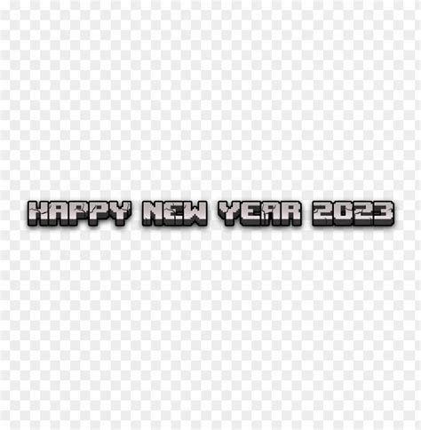 Happy New Year 2023 Minecraft 3d Text Png - Image ID 484678 | TOPpng