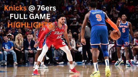 Knicks @ 76ers FULL GAME HIGHLIGHTS - YouTube