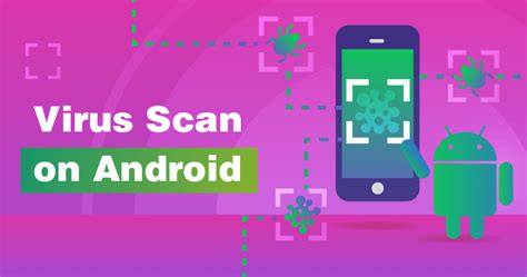 A Quick Guide to Running a Virus Scan on Your Android Device