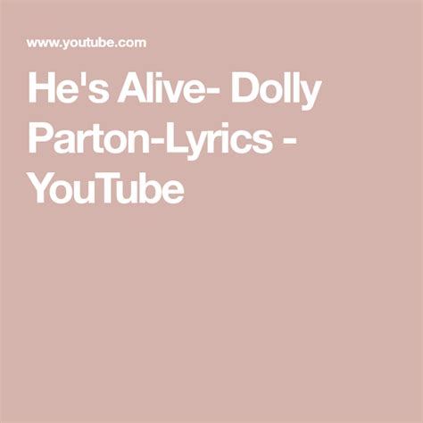 He's Alive- Dolly Parton-Lyrics | Dolly parton lyrics, Alive lyrics, Dolly parton