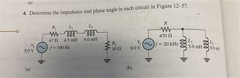 Solved 4. Determine the impedance and phase angle in each | Chegg.com