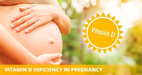 Vitamin D deficiency in pregnancy