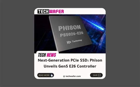 Phison Unveils Blazing-Fast PCIe Gen5 E26 SSD Controller in CES 2023 - Phison Blog