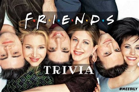 75+ Friends Trivia Questions & Answers - Meebily