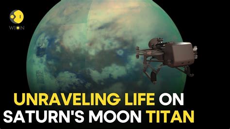 NASA mission to Saturn's moon Titan may unravel secrets behind origin of life I WION Originals ...