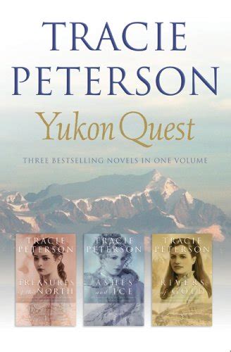 Full Yukon Quest Book Series by Tracie Peterson