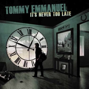 It’s Never Too Late – Album of the Month – Tommy Emmanuel