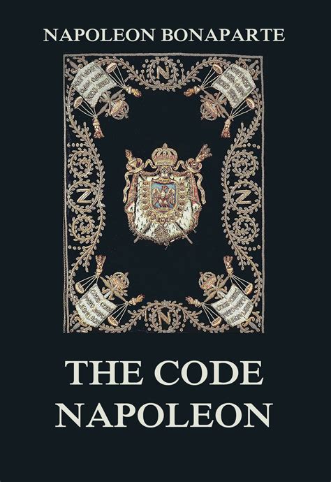 The Code Napoleon • Philosophy & Politics (English) • Jazzybee VerlagJazzybee Verlag