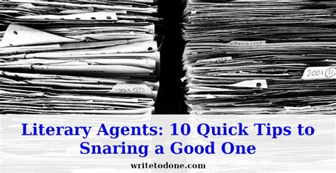 Literary Agents: 10 Quick Tips to Snaring a Good One | WTD