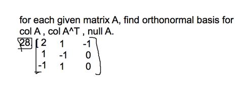 Solved For each given matrix A, find orthonormal basis for | Chegg.com